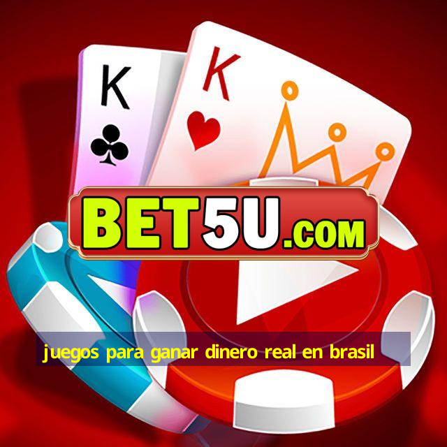 juegos para ganar dinero real en brasil